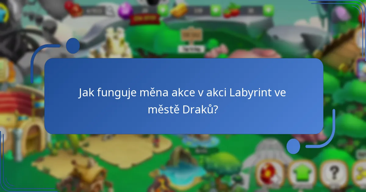Jak funguje měna akce v akci Labyrint ve městě Draků?