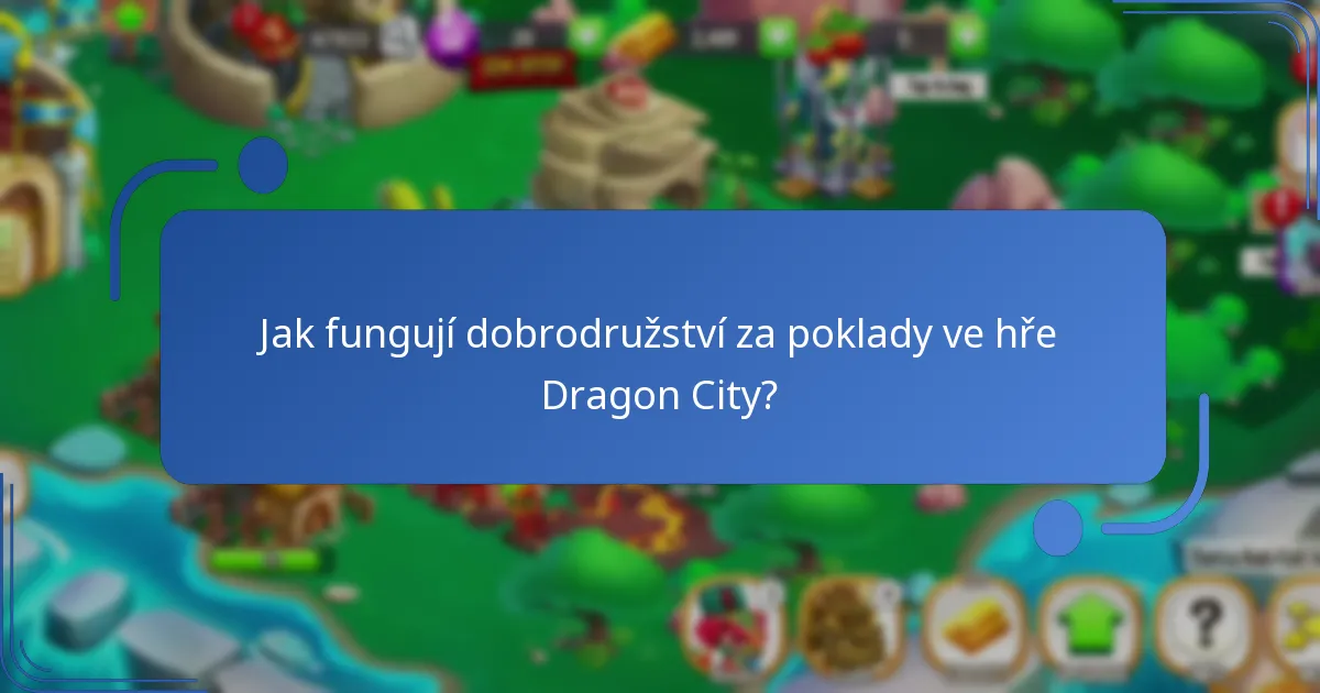 Jak fungují dobrodružství za poklady ve hře Dragon City?