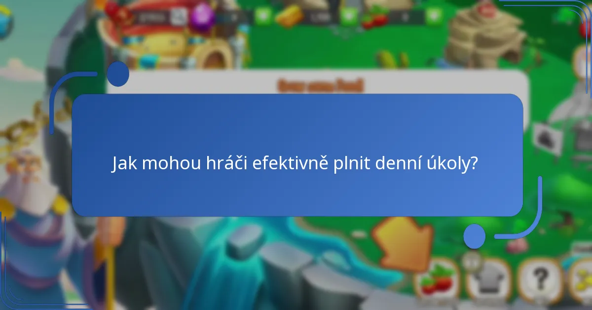 Jak mohou hráči efektivně plnit denní úkoly?