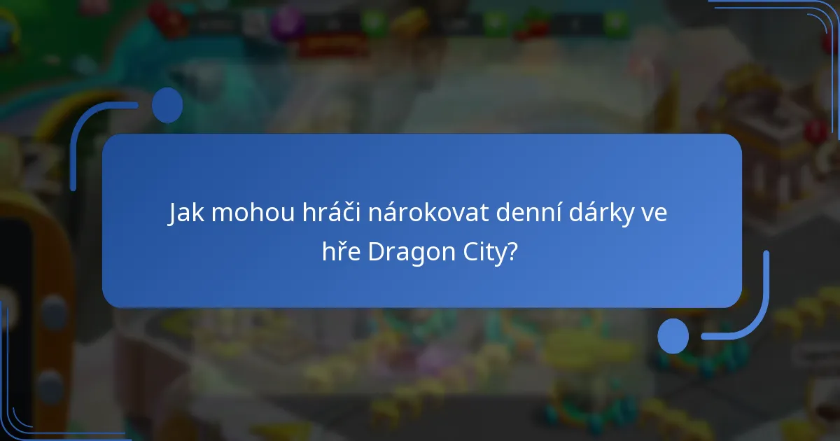 Jak mohou hráči nárokovat denní dárky ve hře Dragon City?