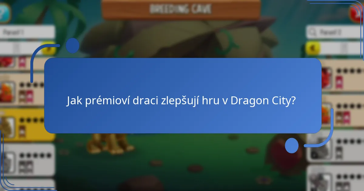 Jak prémioví draci zlepšují hru v Dragon City?