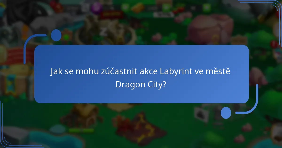 Jak se mohu zúčastnit akce Labyrint ve městě Dragon City?