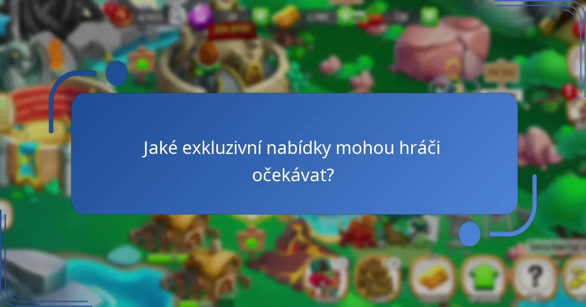 Jaké exkluzivní nabídky mohou hráči očekávat?