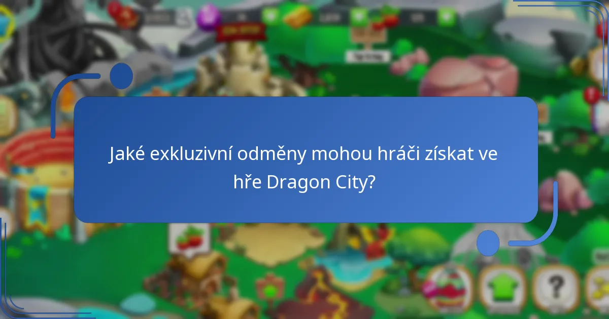 Jaké exkluzivní odměny mohou hráči získat ve hře Dragon City?