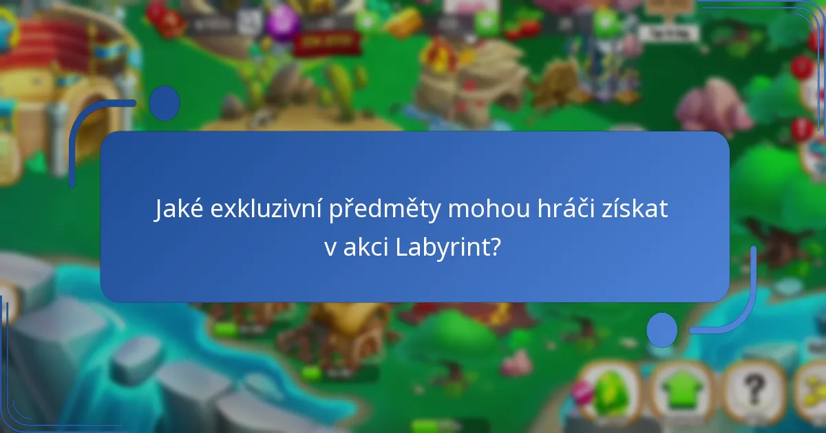 Jaké jsou nejlepší strategie pro maximalizaci odměn v akci Labyrint?