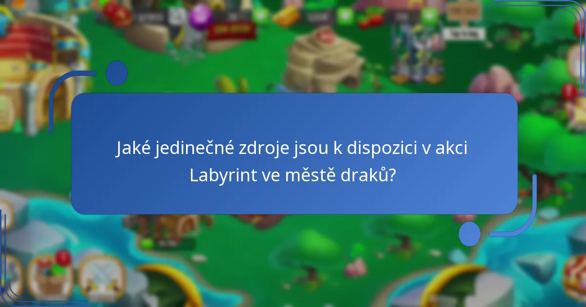 Jak efektivně se účastnit akce Labyrint ve městě draků?