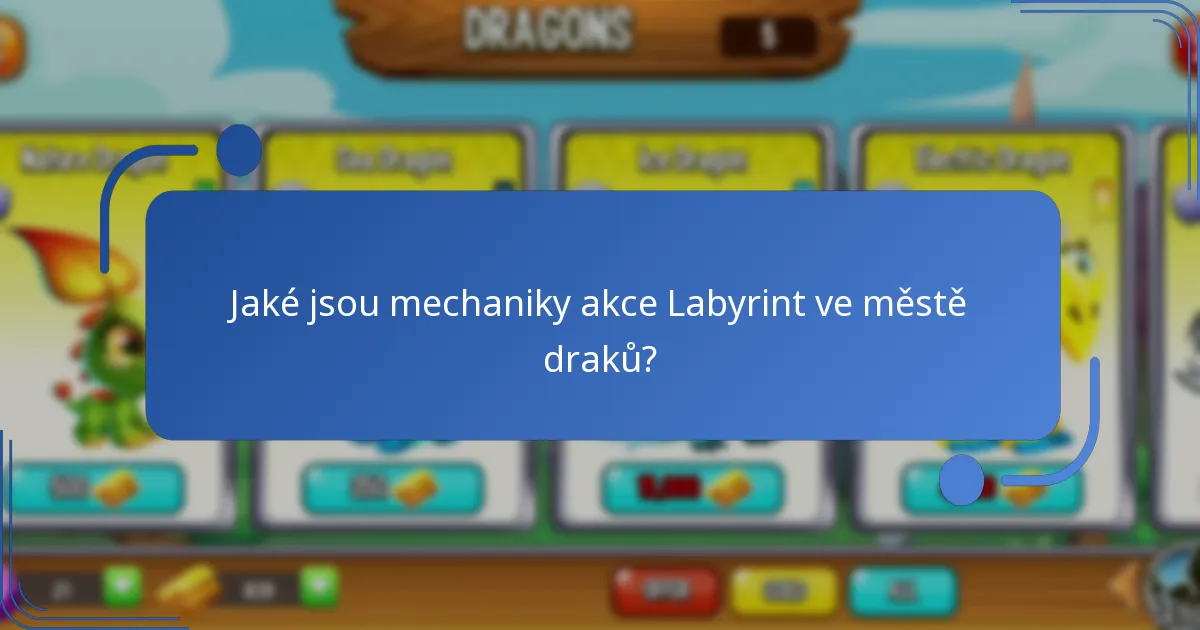 Jaké jsou mechaniky akce Labyrint ve městě draků?