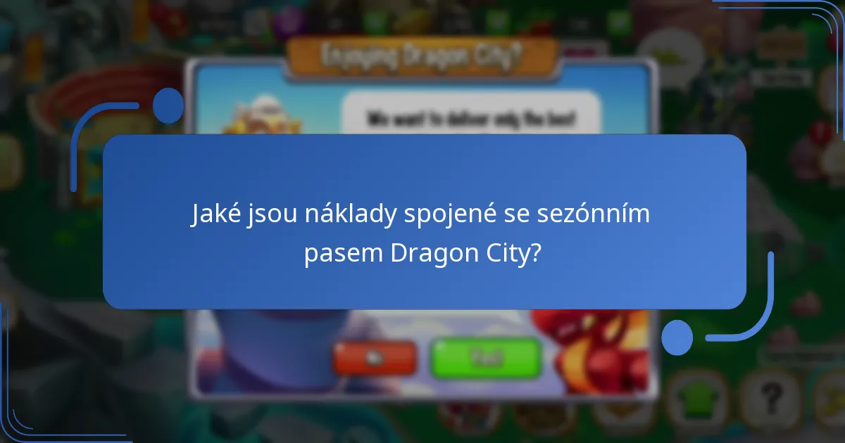 Jaké jsou náklady spojené se sezónním pasem Dragon City?